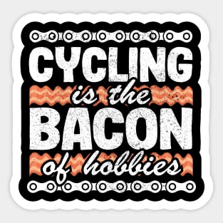 Cycling Is The Bacon Of Hobbies Funny Cyclist Gift Sticker